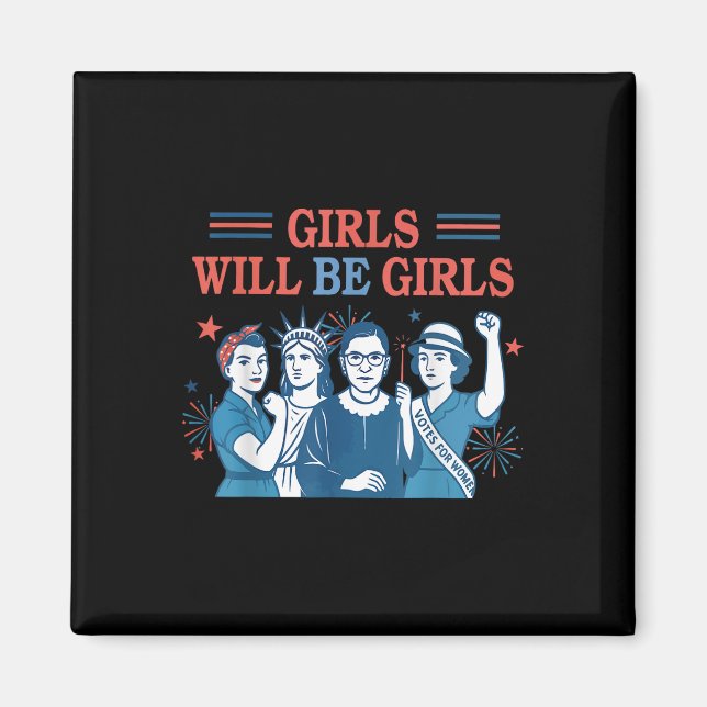 Flicka Kommer Att Vara Flickor Feministisk 4:e Jul Magnet (Framsidan)