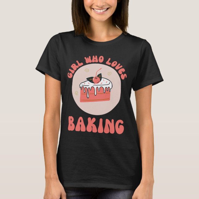 Flicka som Kärlek Baking Sweet Cake Bake Bakery Ho T Shirt (Framsida)