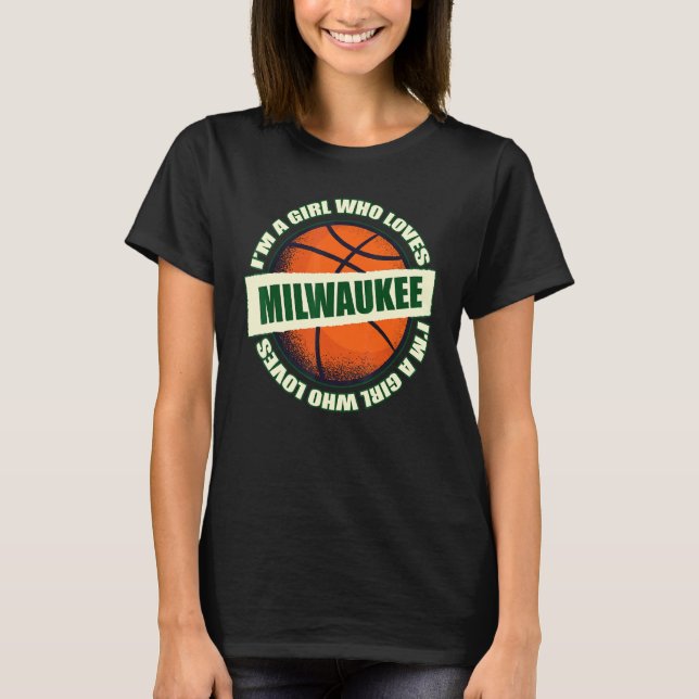 Flicka som Kärlek Milwaukee Basketball B Boll City T Shirt (Framsida)