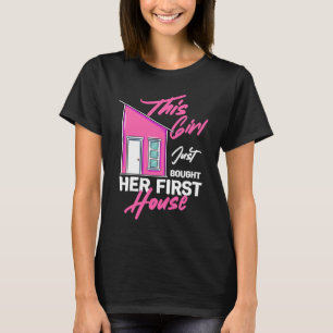Flickan har precis köpt sitt första hus t shirt