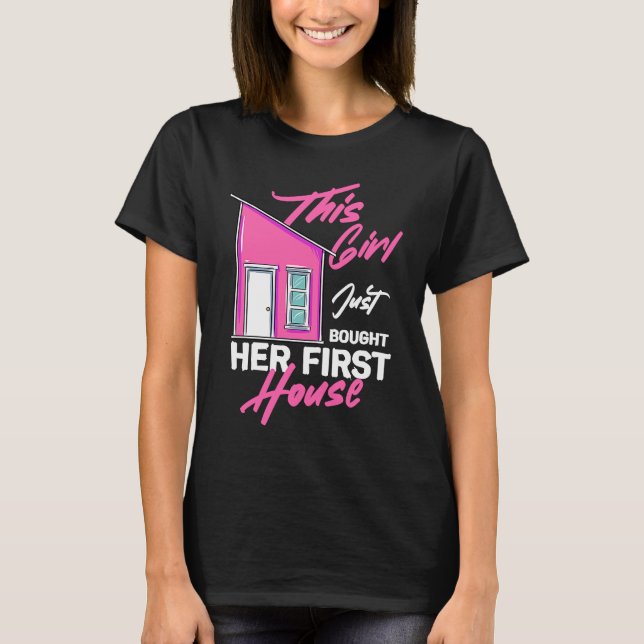 Flickan har precis köpt sitt första hus t shirt (Framsida)