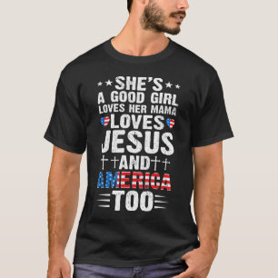 Flickan som Kärlek hennes Mamma Jesus och Amerika T Shirt
