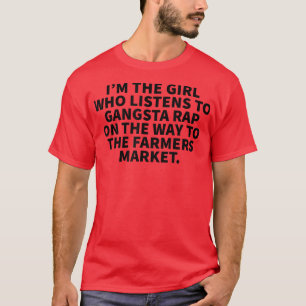 Flickan som lyssnar på Gangsta Rap på bondgårdspla T Shirt