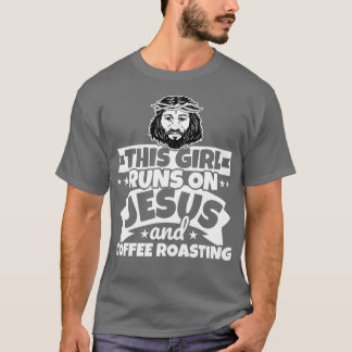 Flickan springa på Jesus- och kafferostning T Shirt