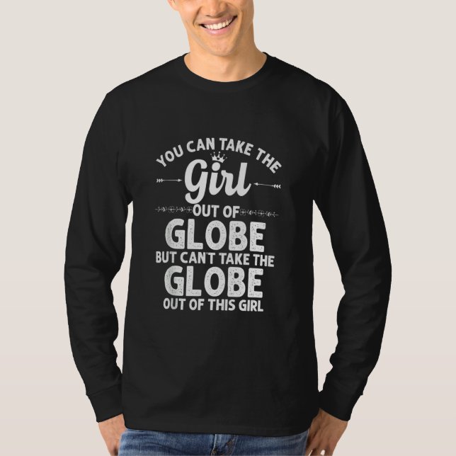 Flickan ut ur Globe Az Arizona Funny Home Roots Us T Shirt (Framsida)