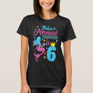 Flickor 6e födelsedag denna Sjöjungfru är 6 år gam T Shirt