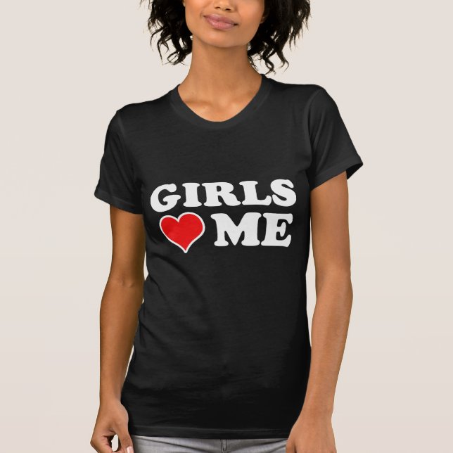 Flickor älskar mig tee shirt (Framsida)