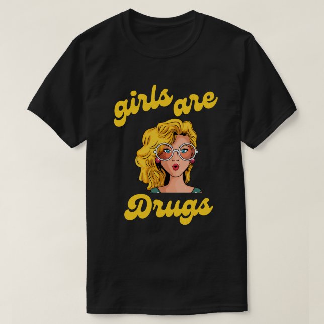 Flickor är knarkskjorta t shirt (Design framsida)