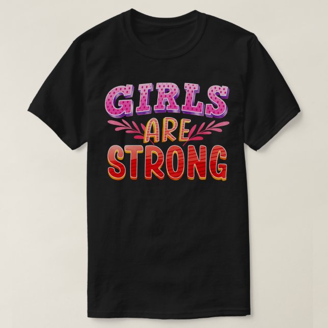 Flickor är starkt egenmäktiga feminism t shirt (Design framsida)