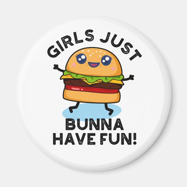 Flickor bara Bunna har Roligt, bruny Burger Pun Magnet (Framsidan)
