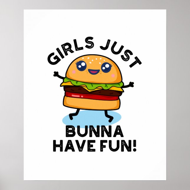 Flickor bara Bunna har Roligt, bruny Burger Pun Poster (Framsidan)