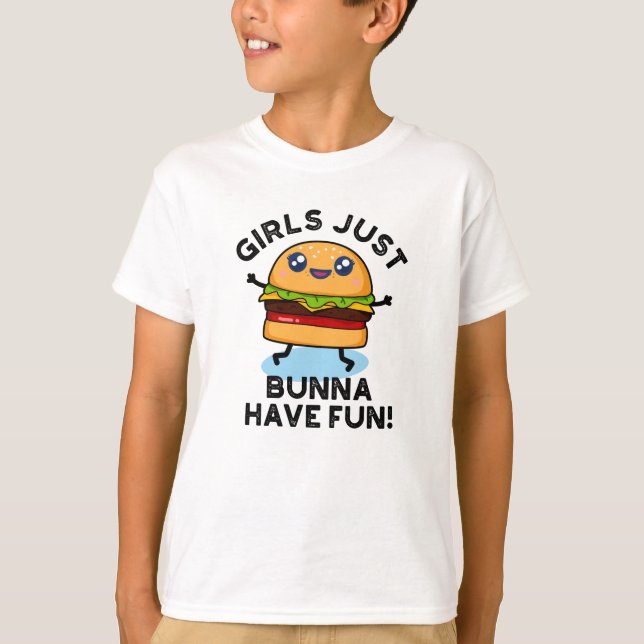 Flickor bara Bunna har Roligt, bruny Burger Pun T Shirt (Framsida)