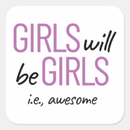 Flickor blir flickor. Fantastisk kvinnligt medinfl Fyrkantigt Klistermärke
