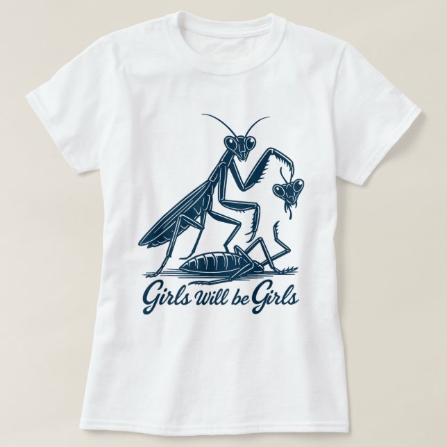 Flickor blir flickor som böjer Mantis Shirt T (Design framsida)