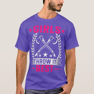 Flickor kastar det bästa genom att kasta Ax Hatche T Shirt