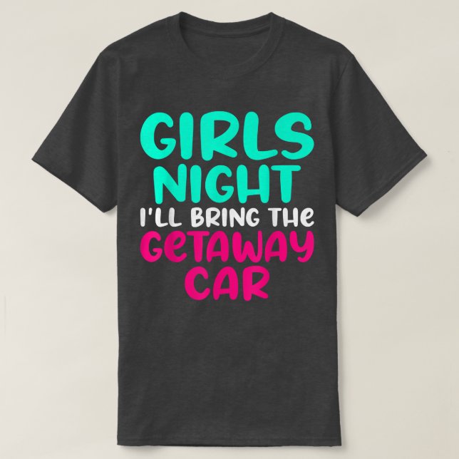 Flickor Night, jag tar med mig skjortbilsdisken Gi T Shirt (Design framsida)