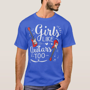Flickor som Guitars tooGuitar Gift för flickor T Shirt
