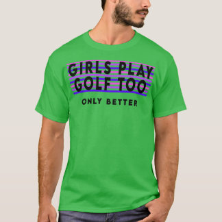 Flickor spelar golf också t shirt