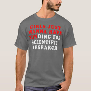Flickor vill bara ha finansiering för vetenskaplig t shirt