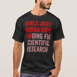 Flickor vill bara ha finansiering för vetenskaplig t shirt