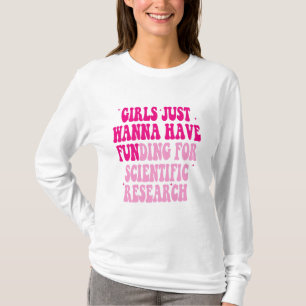 Flickor vill bara ha finansiering för vetenskaplig t shirt