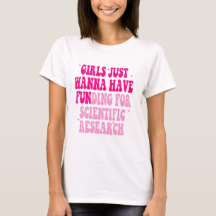 Flickor vill bara ha finansiering för vetenskaplig t shirt