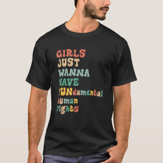 Flickor vill bara ha grundläggande Höger Fantastis T Shirt