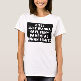 Flickor vill bara ha grundläggande mänskliga Höger T-shirt