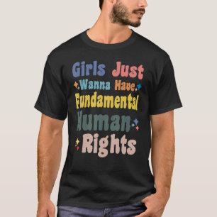 Flickor vill bara ha grundläggande mänskliga Höger T Shirt