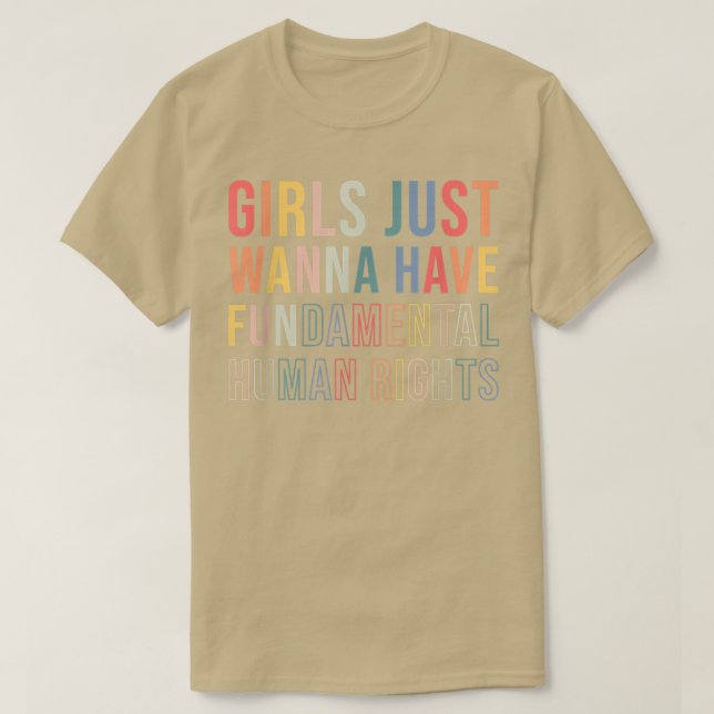 Flickor vill bara ha grundläggande mänskliga Höger T Shirt (Design framsida)