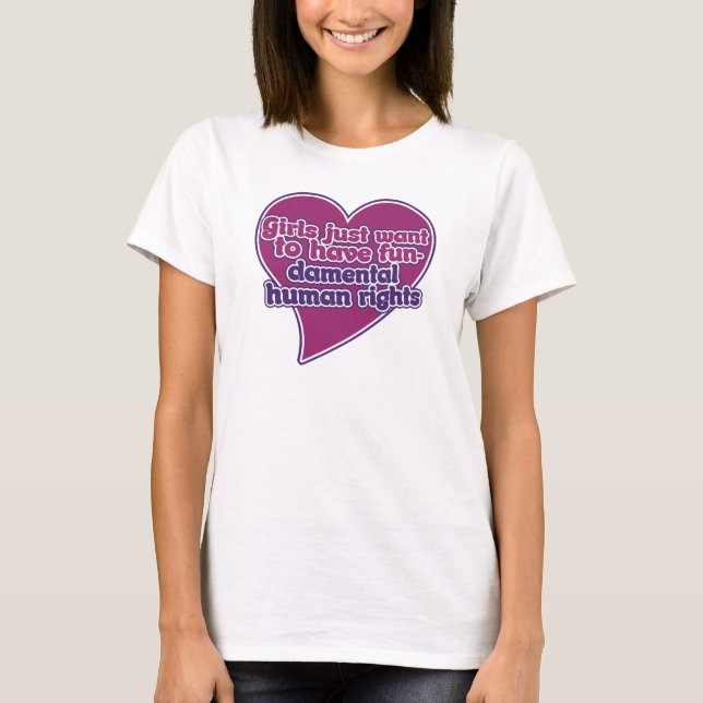 Flickor vill bara ha grundläggande mänskliga höger tee shirt (Framsida)