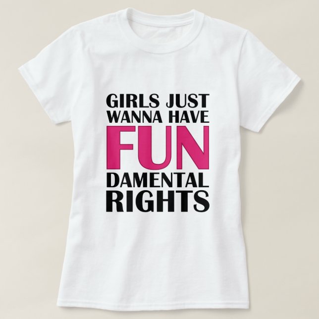 Flickor vill bara ha Roligt T Shirt (Design framsida)