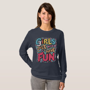 Flickor vill bara ha roligt t shirt