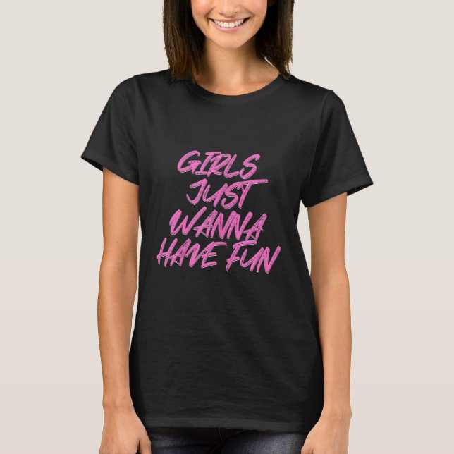 Flickor vill bara ha Roligt T Shirt (Framsida)