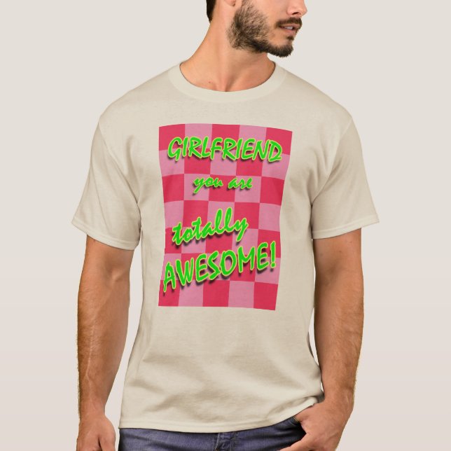 Flickvännen är du totalt enorm t shirt (Framsida)