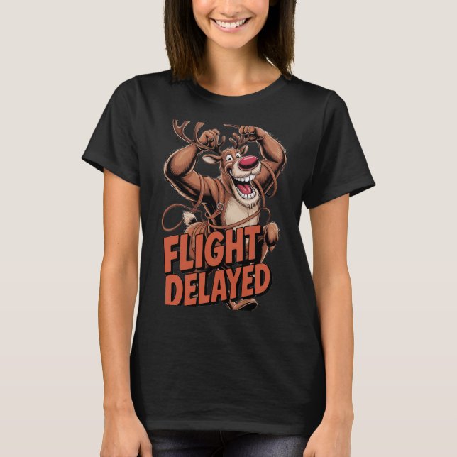 Flight Delayed Reindeer T Shirt (Framsida)