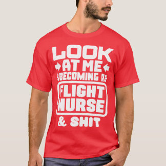 Flight Nurse Studenten 1 T Shirt