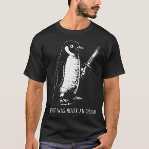 Flight var aldrig ett alternativ Sarcastic T Shirt