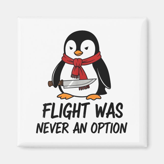Flight Was Never An Option Sarcastic Witty Penguin Magnet (Framsidan)