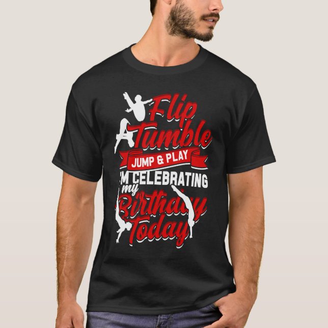 Flip tumble jump & play I'm celebrating u2013 Acro T Shirt (Framsida)