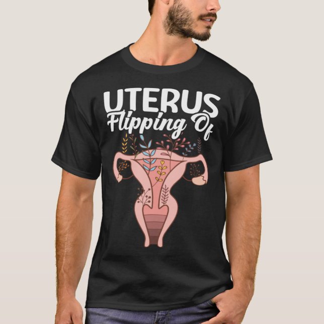 Flipping Of Uterus Support Hysterectomy Recovery P T Shirt (Framsida)