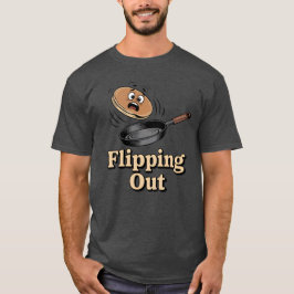 Flipping Out | Funny Chef Humor T Shirt