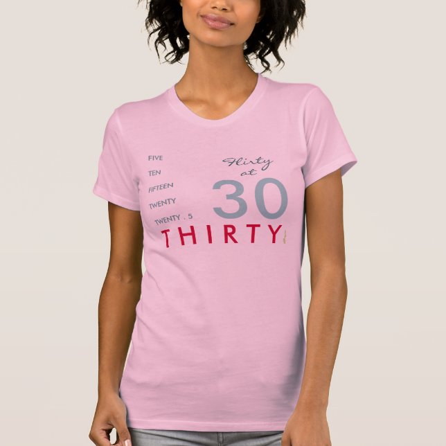 Flirty vid 30 födelsedagar T-Shirt (Rosa) (Framsida)