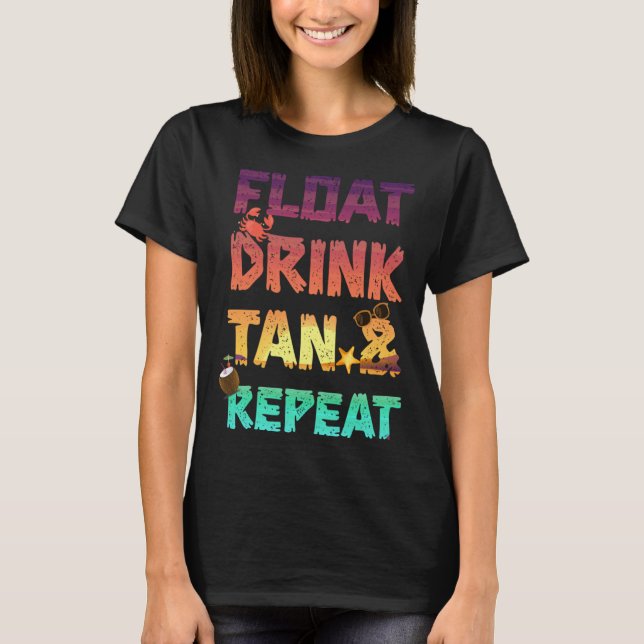 Float Drink Tan & Repeat Summer Vacation Beach Poo T Shirt (Framsida)