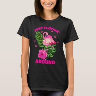 Flockin runt! Funny Summer Flamingo Tropica T Shirt