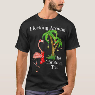 Flocking Around The Christmas Tree Flamingo With P T Shirt