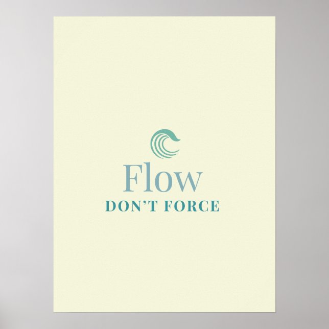 Flöda, inte tvinga Minimalt motivationsaffisch Poster (Framsidan)