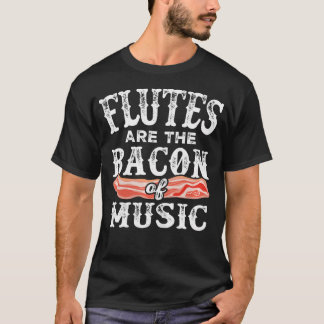 Flöjter Är Musikens Bacon Roligt T Shirt