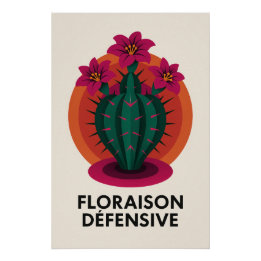 Floraison Défensive – La douceur piquante Perfect Poster