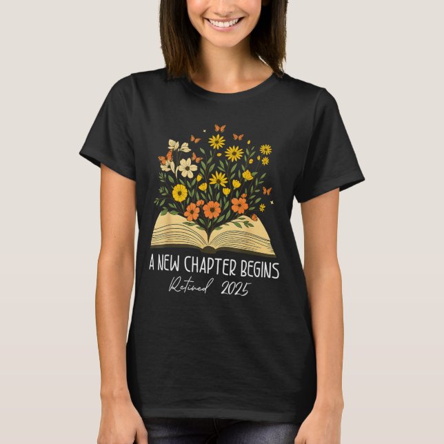 Floral Book A New Chapter Begins Retired Retiremen T Shirt (Framsida)